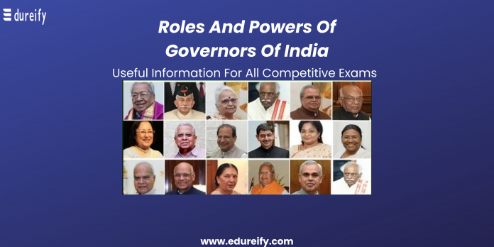 Roles and Powers of Governors of India: Powers and Roles