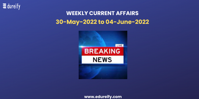 Image-Weekly-Current-Affairs-30th-May-to-4th-June-2022