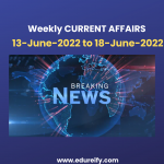 Image: Weekly current affairs 13-18 June 2022