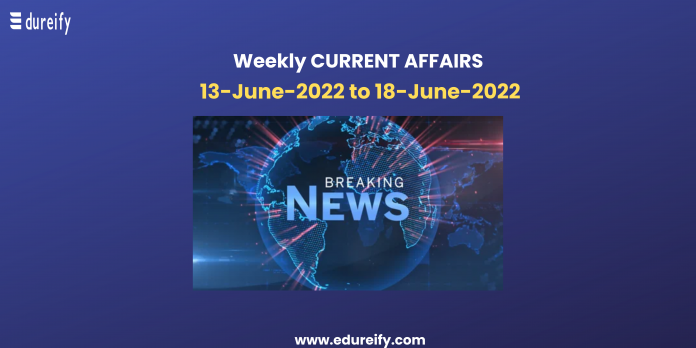 Image: Weekly current affairs 13-18 June 2022