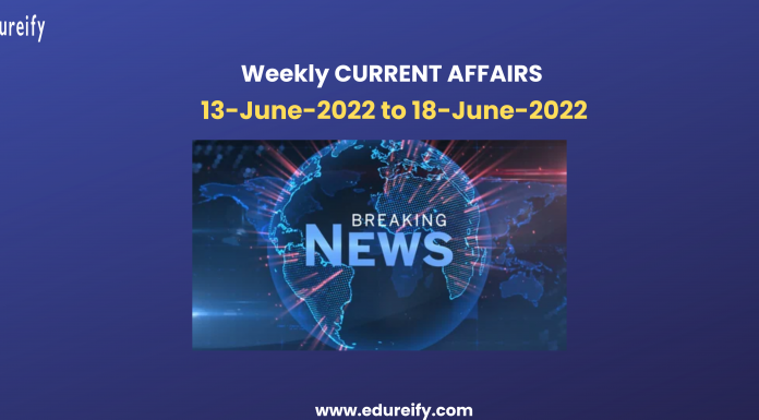 Image: Weekly current affairs 13-18 June 2022