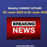 Image : Weekly current affairs 20 june to 25 june 2022