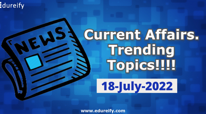 Daily Current Affairs 18-07-2022