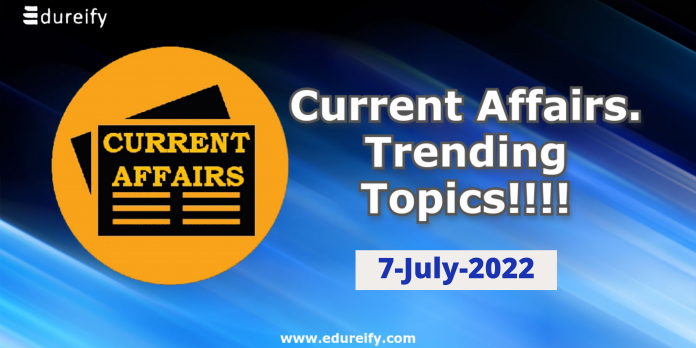 Image : Daily Current Affairs 7th-July-2022